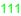 111
