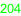 204