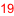 19