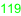 119