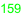 159