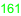 161