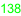 138