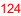 124