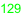 129