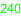 240