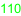 110