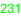 231