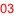 03