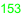 153