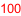 100