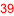39