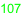 107