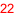 22
