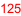 125
