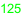 125