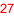 27
